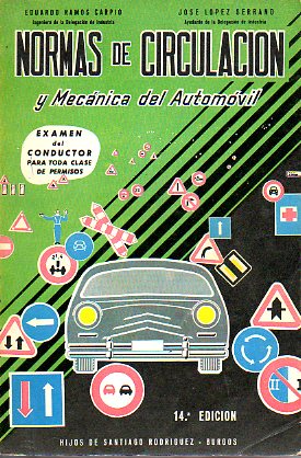 NORMAS DE CIRCULACIN Y MECNICA DEL AUTOMVIL. Prctica y teora de la conduccin de vehculos a motor. Funcionamiento, averas y conservacin del au