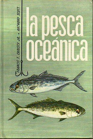 LA PESCA OCENICA. EXPLOTACIN DE UNA RIQUEZA COMN. Con figs. y mapas. Algunos problemas de crecimiento y distribucin econmica. 1 edicin en espa