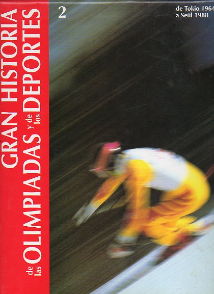 GRAN HISTORIA DE LAS OLIMPIADAS Y DE LOS DEPORTES. Vol. 2. DE TOKIO 1964 A SEL 1988. 1 ed.