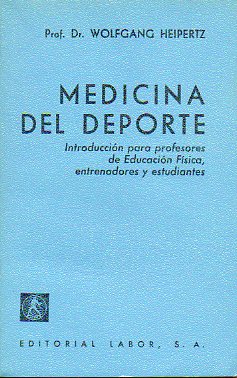 MEDICINA DEL DEPORTE. Introduccin para profesores de Educacin Fsica, entrenadores y estudiantes. Con 20 figuras. Prlogo de Kurt Lindemann.