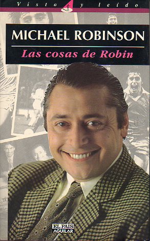 LAS COSAS DE ROBIN. Prlogo de Juan Cueto. 1 edicin.