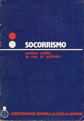 SOCORRISMO. PRIMEROS AUXILIOS EN CASO DE ACCIDENTES.