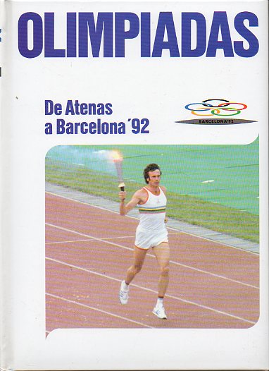 OLIMPIADAS. DE ATENAS A BARCELONA92. Vol. 1. HISTORIA DE LOS JUEGOS OLMPICOS. CUIDADOS FSICOS. ALIMENTACIN Y MEDICINA DEPORTIVA.