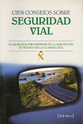 CIEN CONSEJOS SOBRE SEGURIDAD VIAL.