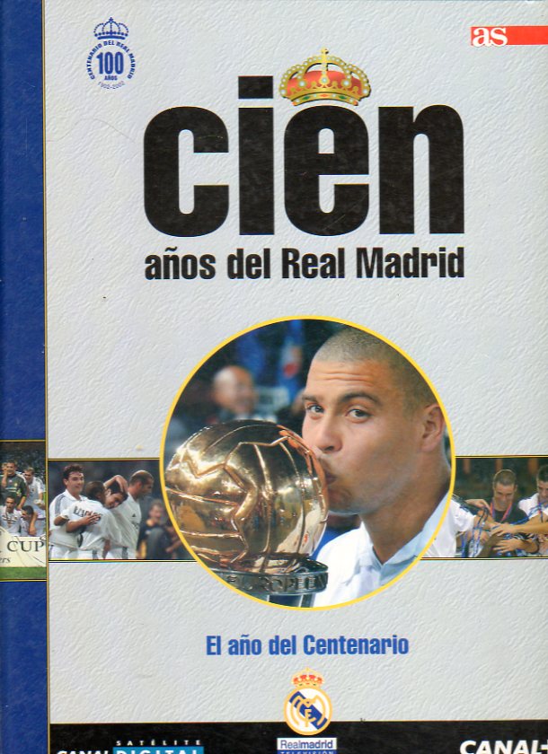CIEN AOS DEL REAL MADRID (1902-2002). Vol. 14. EL AO DEL CENTENARIO.