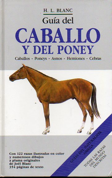 GUA DEL CABALLO Y DEL PONEY. Prefacio de Marcel Thret. Edicin espaola revisada por Carlos Saudo. Con 122 razas dibujadas en color y numerosos dib