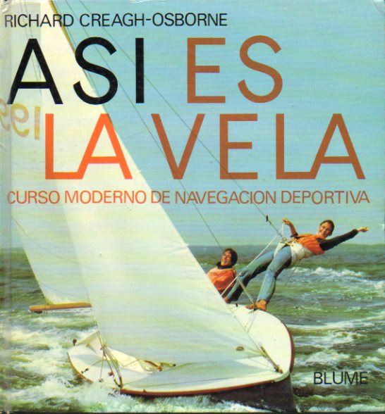 AS ES LA VELA. Curso Moderno de navegacin deportiva.