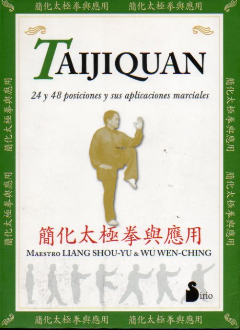 TAIJIQUAN. 24 y 48 posiciones y sus aplicaciones marciales.