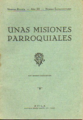 NUESTRA REVISTA. Ao XII. Nmero Extraordinario. UNAS MISIONES PARROQUIALES.