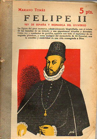 FELIPE II. Rey de Espaa y monarca del Universo. Cbta. de M. Prieto.