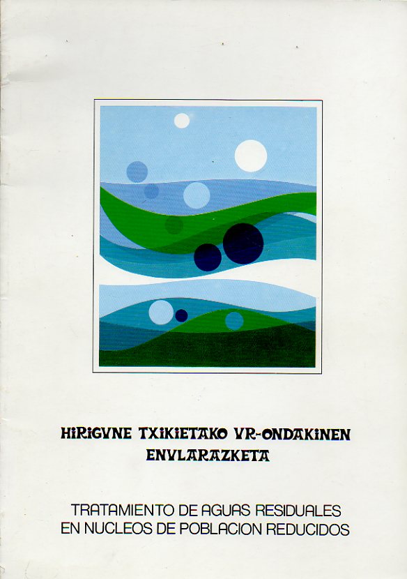 HIRIGUNE TXIKIETAKO UR-ONDAKINEN ENULARAZKETA / TRATAMIENTO DE AGUAS RESIDUALES EN NCLEOS DE POBLACIN REDUCIDOS.