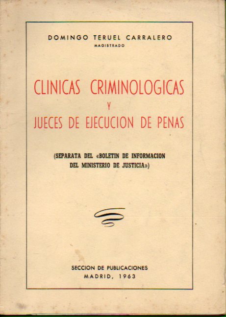 CLINICAS CRIMINOLOGICAS Y JUECES DE EJECUCION DE PENAS.