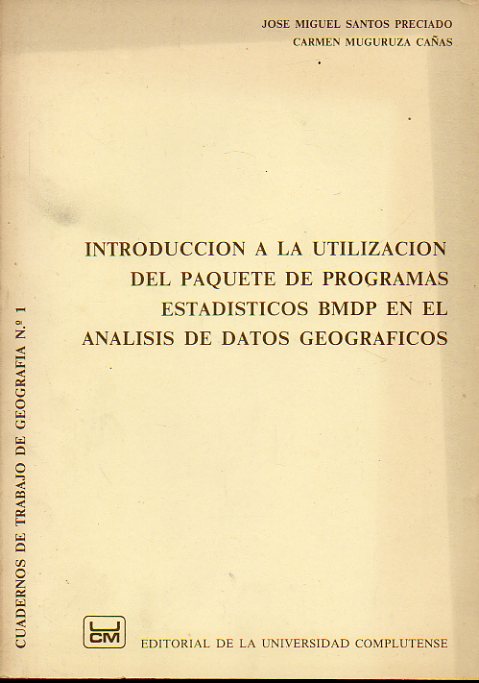 INTRODUCCIN A LA UTILIZACIN DEL PAQUETE DE PROGRAMAS ESTADSTICOS BMDP EN EL ANLISIS DE LOS DATOS GEOGRFICOS.