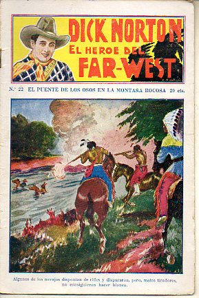 DICK NORTON. EL HROE DEL FAR-WEST. N 22. En el puente de los osos en la Montaa Rocosa.