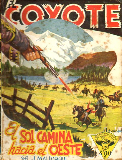 EL COYOTE. N 71. El sol camina hacia el oeste. Ilustrs. de Batet.