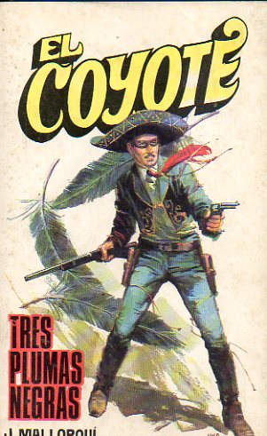 EL COYOTE. N 65. Tres plumas negras. Cbta. Jano / Ilustrs. C. Pruns.