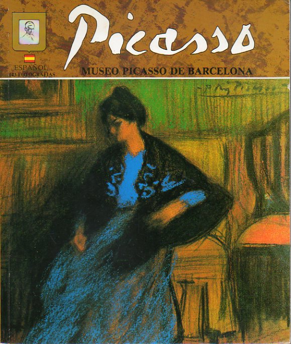 PICASSO EN EL MUSEO PICASSO DE BARCELONA. Reportaje fotogrfico complementado con biografa del pintor. 143 fotografas. 6 ed.