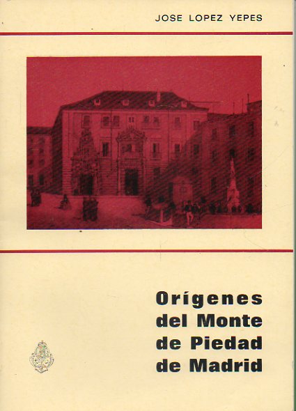 ORGENES DEL MONTE DE PIEDAD DE MADRID.