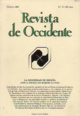 REVISTA DE OCCIDENTE. N 57. LA SEGURIDAD DE ESPAA ANTE LA POLTICA DE BLOQUES: LA OTAN.