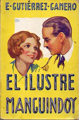 EL ILUSTRE MANGUINDOY. Novela.