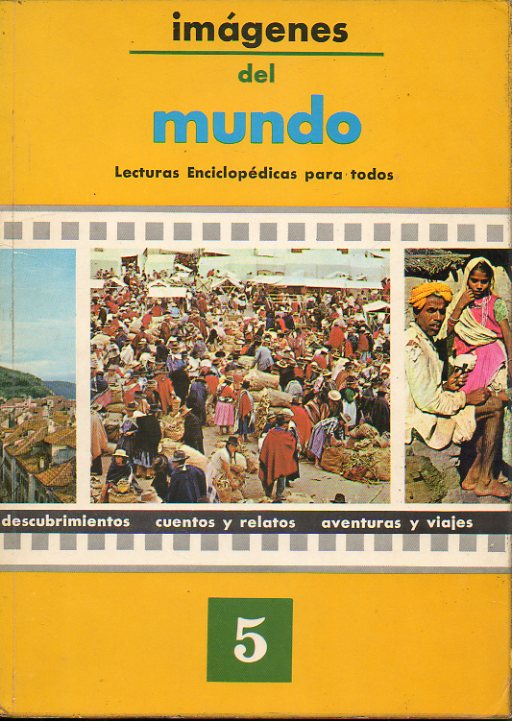 IMGENES DEL MUNDO. Lecturas Enciclopdicas para Todos. Tomo 5.