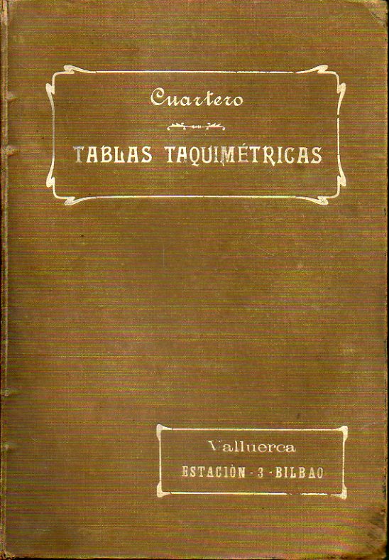 TABLAS TAQUIMTRICAS, CONTENIENDO LAS DISTANCIAS REDUCIDAS AL HORIZONTE Y LAS TANGENTES O DIFERENCIAL DE NIVEL DE TODOS LOS NGULOS DESDE 70 A 130 c