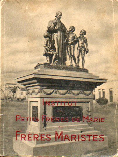 LINSTITUT DES PETITS FRRES DE MARIE OU FRRES MARISTES.