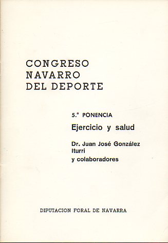 CONGRESO NAVARRO DEL DEPORTE. 5 PONENCIA: EJERCICIO Y SALUD.