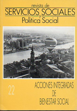 REVISTA DE CIENCIAS SOCIALES Y POLTICA SOCIAL. N 22. ACCIONES INTEGRADAS DE BIENESTAR SOCIAL.
