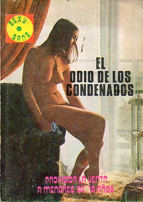 EL ODIO DE LOS CONDENADOS.