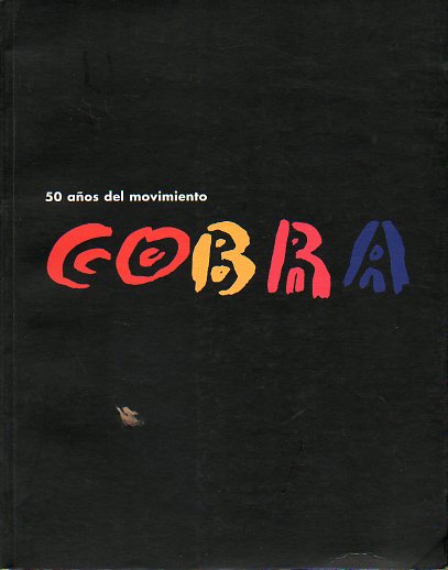 50 AOS DEL MOVIMIENTO COBRA. Cattolo Exposicin Sala Ams Salvador de Logroo, del 6 al 29 de Marzo de 1998. Textos de Cees List, Maarten M. van der