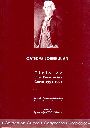 CTEDRA JORGE JUAN. Ciclo de Conferencias Curso 1996-1997. Cont.: Juan Jos Moralejo: Orgenes lingsticos en Europa. Luis Surez Fernndez: Castilla