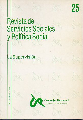 REVISTA DE SERVICIOS SOCIALES Y POLTICA SOCIAL. N 25. LA SUPERVISIN. La Supervisin en Servicios Sociales.