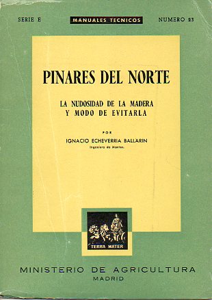 PINARES DEL NORTE. LA NUDOSIDAD EN LA MADERA Y MODO DE EVITARLA.