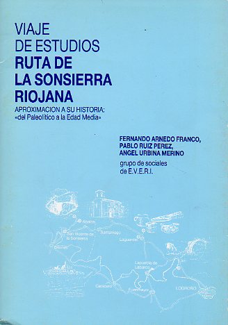 VIAJE DE ESTUDIOS. RUTA DE LA SONSIERRA RIOJANA. APROXIMACIN A SU HISTORIA DESDE EL PALEOLTICO A LA EDAD MEDIA.