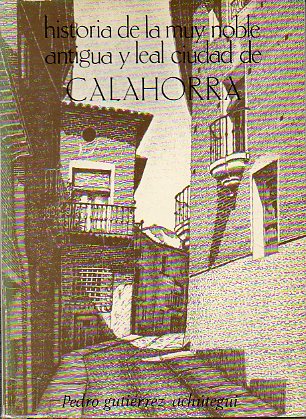 HISTORIA DE LA MUY NOBLE, ANTIUGA Y LEAL CIUDAD DE CALAHORRA.