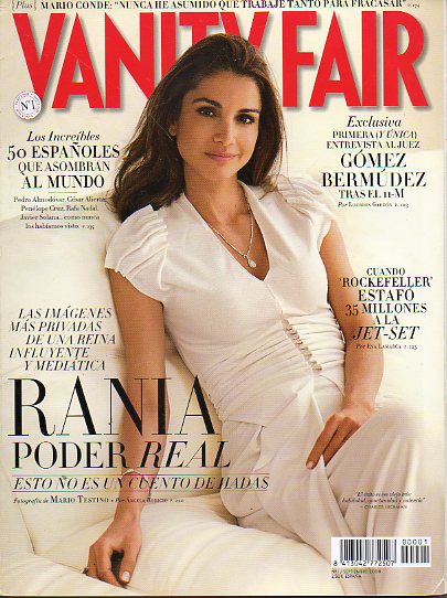 VANITY FAIR. N 1. RANIA, PODER REAL. 50 ESPAOLES QUE ASOMBRAN ALMUNDO. GMEZ BERMDEZ TRAS EL 11-M. ENTREVISTA CON MARIO CONDE.