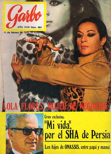 Revista GARBO. Ao XVIII. N 884. Lola Flores, mujer de negocios. Memorias del Sha de Persia. Medea Callas: xito en Pars. Maruja Torres: Ritmo joven