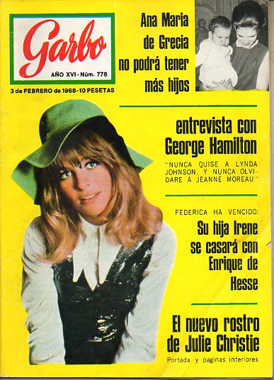 Revista GARBO. Ao XVI. N 778. Entrevista con George Hamilton. El nuevo rostro de Julie Christie. Ana Mara de Grecia. Manuel Santana quiere ganar la