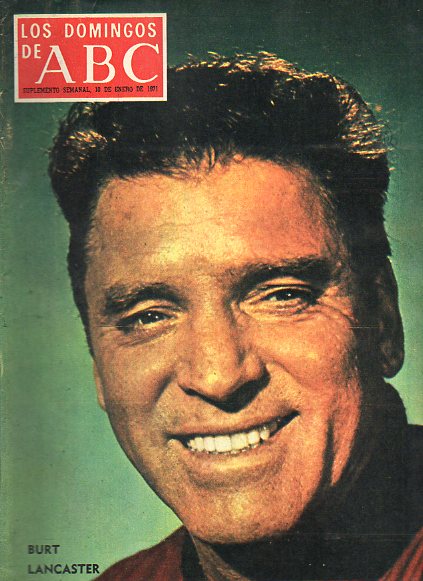 LOS DOMINGOS DE ABC. Suplemento Semanal. En portada: Burt Lancaster. Alberto Moravia: Morir como un samurai. La Polaca: una manera de ser. Las chicas