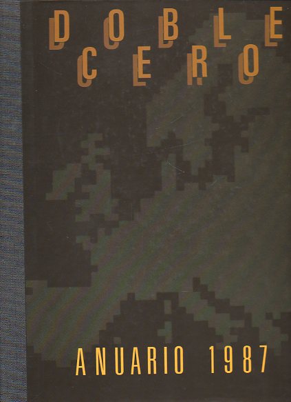 DOBLE CERO 1987. ANUARIO. Colaboraciones de Francisco Ayala, Pilar Cernuda, Luis Garca Berlanga, Ian Gibson, Manuel Vzquez Montalbn... 2 ed.