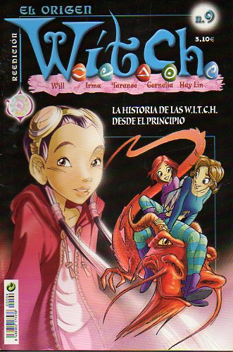 W.I.T.C.H. (Will, Irma, Taranee, Cornelia, Hay Lin). N 9. EL ORIGEN. La historia de las W.I.T.C.H desde el principio. Reedicin.