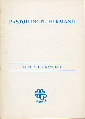 PASTOR DE TU HERMANO. Adviento y Navidad.