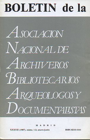 BOLETN DE LA ASOCIACIN NACIONAL DE ARCHIVEROS, BIBLIOTECARIOS, ARQUELOGOS Y DOCUMENTALISTAS (ANABAD). Ao XXXVII, N 1-2. La Fe Pblica en Espaa: