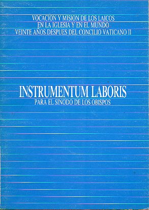 INSTRUMENTUM LABORIS PARA EL SNODO DE LOS OBISPOS. Vocacin y misin de los laicos en la Iglesia y en el Mundo veinte aos despus del Concilio Vatic