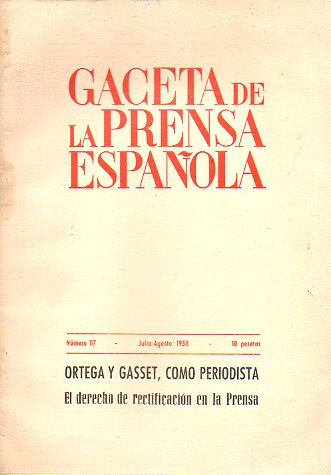 GACETA DE LA PRENSA ESPAOLA. N 117. ORTEGA Y GASSET COMO PERIODISTA. EL DERECHO DE RECTIFICACIN EN LA PRENSA.