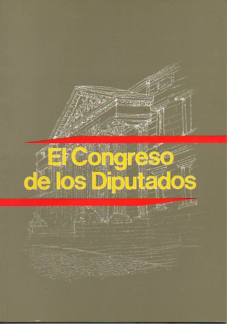 EL CONGRESO DE LOS DIPUTADOS. 4 ed.