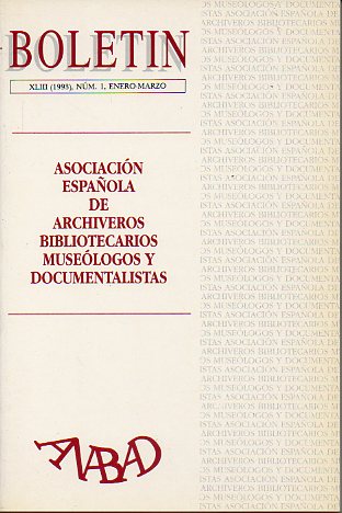BOLETN DE LA ASOCIACIN NACIONAL DE ARCHIVEROS, BIBLIOTECARIOS, ARQUELOGOS Y DOCUMENTALISTAS (ANABAD). Ao XLIII, N 1.