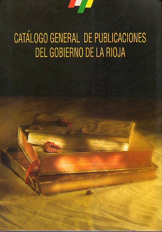 CATLOGO GENERAL DE PUBLICACIONES DE GOBIERNO DE LA RIOJA.