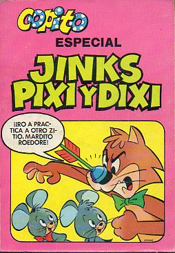 COPITO ESPECIAL. JINKS, PIXI Y DIXI.